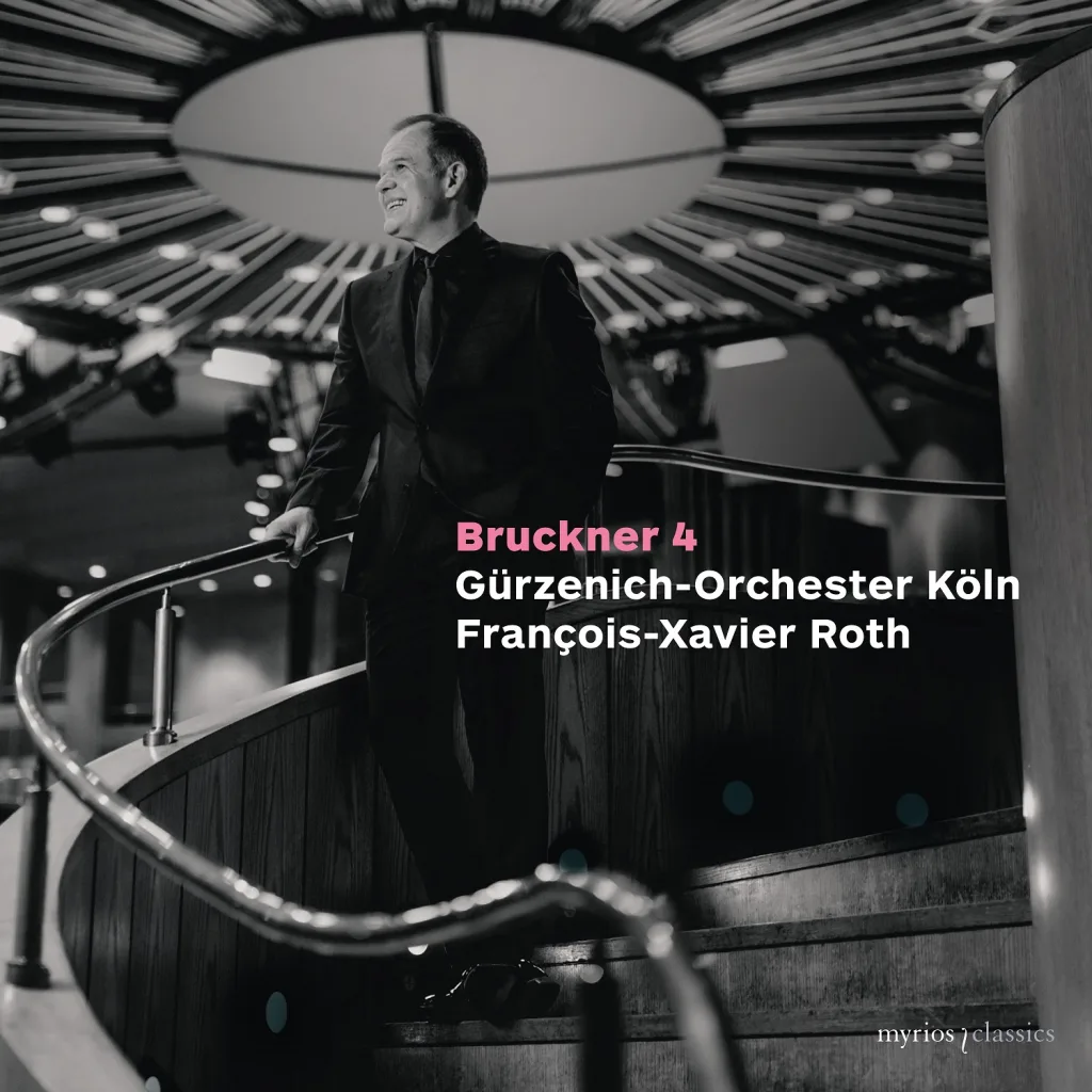 ブルックナー 交響曲第４番「ロマンティック」（1874年 第１稿） フランソワ＝グザヴィエ・ロト指揮／ケルン・ギュルツェニヒ管弦楽団